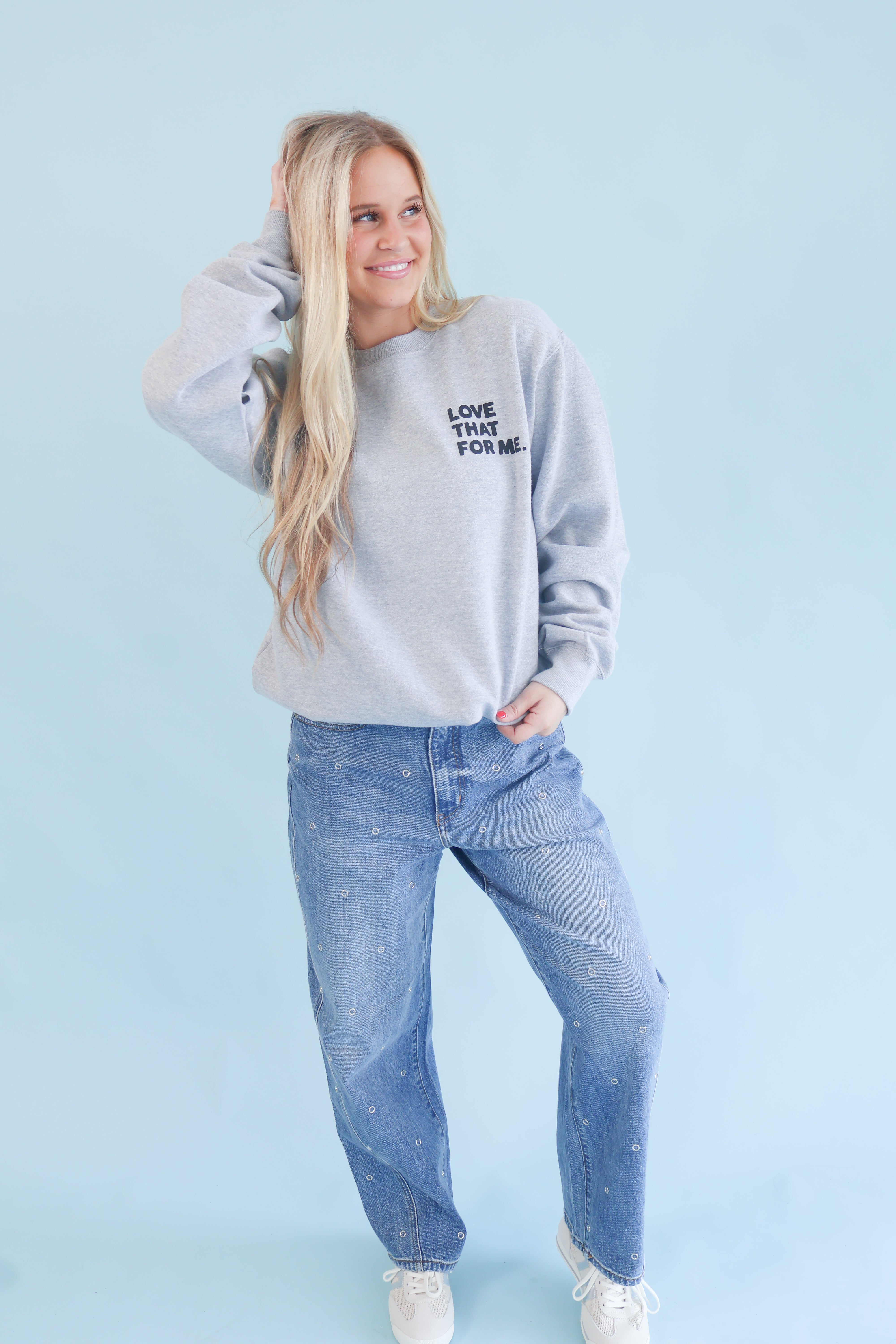 Love That For Me Sweatshirt