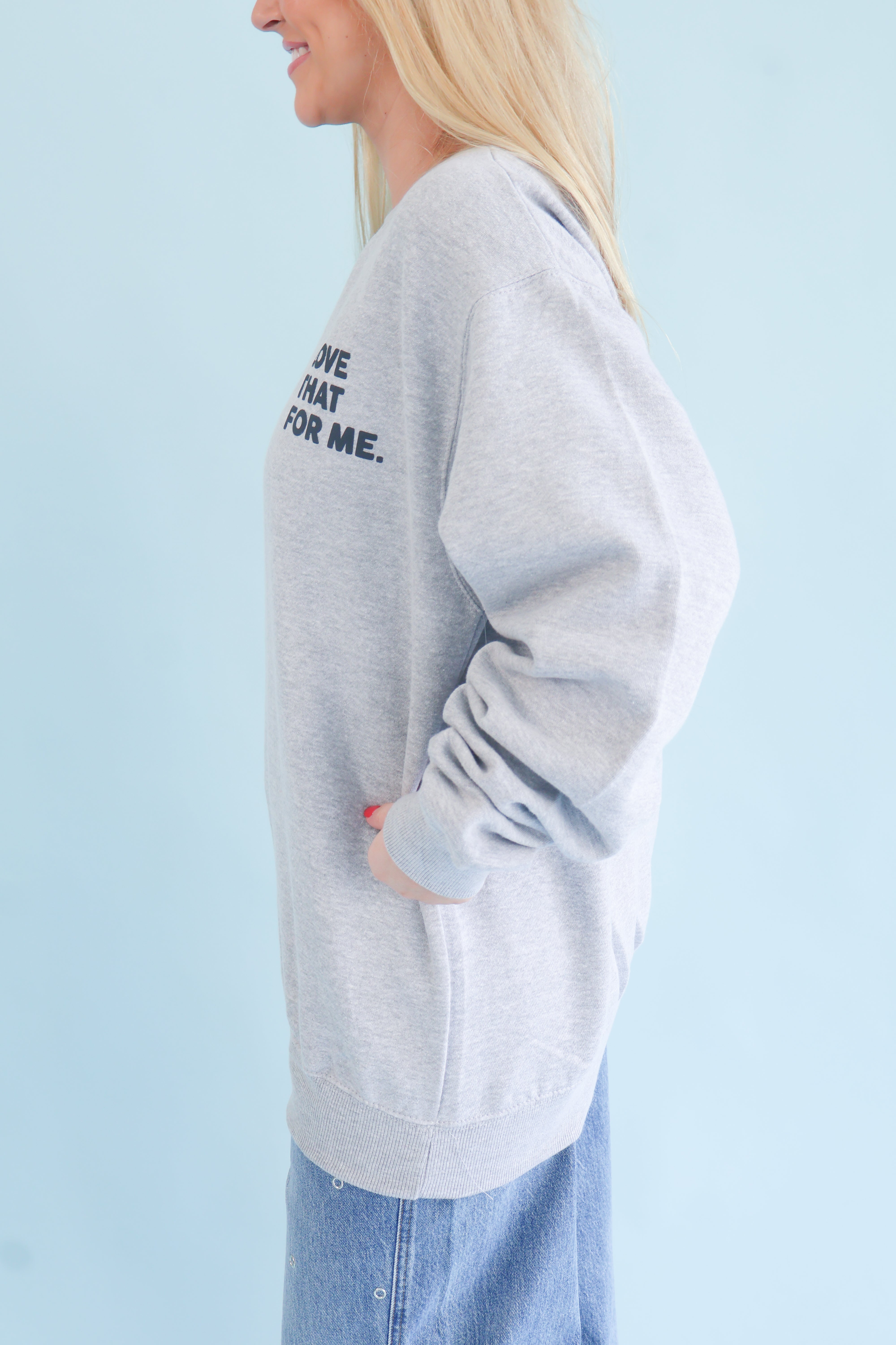 Love That For Me Sweatshirt